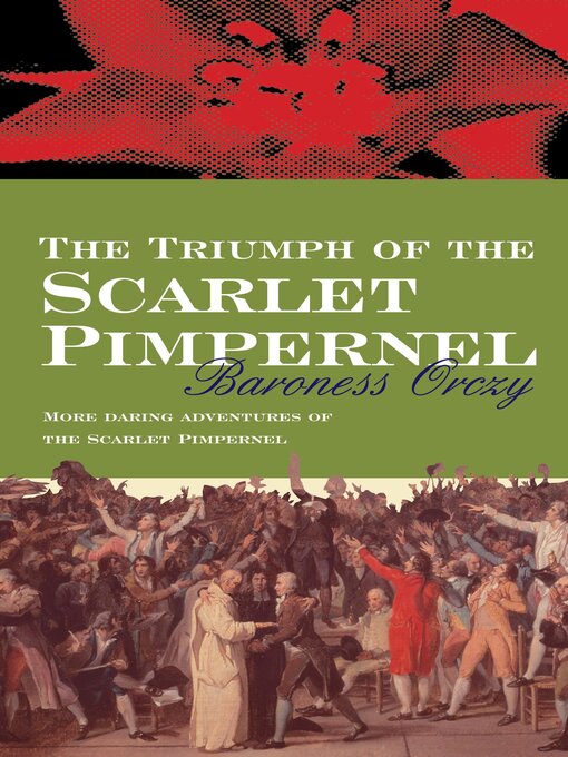Title details for The Triumph of the Scarlet Pimpernel by Baroness Orczy - Available